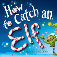 How to Catch an Elf (How to Catch... Series)