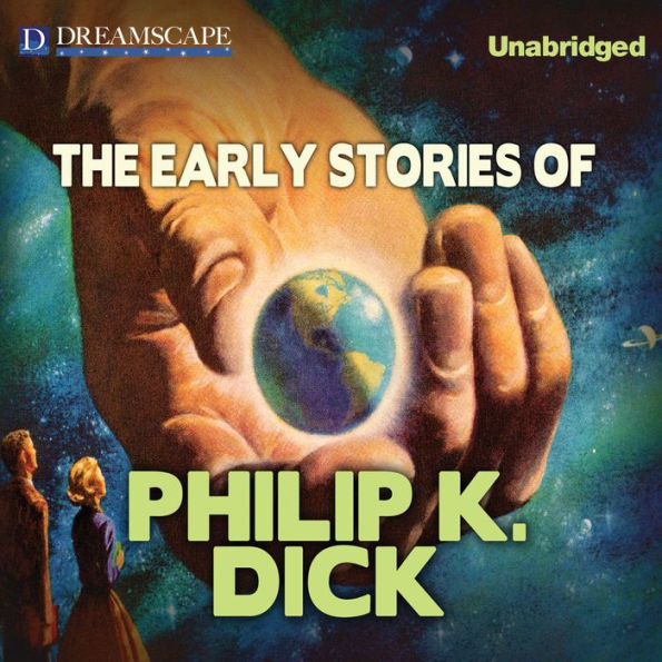 The Early Stories of Philip K. Dick