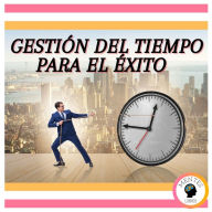 Gestión del tiempo para el éxito