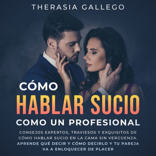 Cómo hablar sucio como un profesional