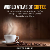 World Atlas of Coffee