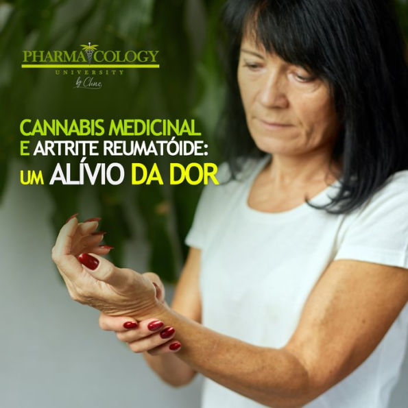 Cannabis medicinal e artrite reumatóide: um alívio da dor