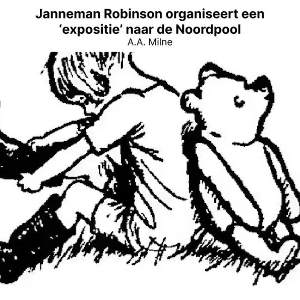 Janneman Robinson organiseert een 'expositie' naar de Noordpool