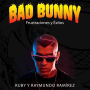 BAD BUNNY: Frustraciones y Éxitos