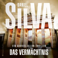 Das Vermächtnis (Gabriel Allon 19) [ungekürzt]