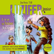 Luzifer junior (Band 7) - Fiese schöne Welt: Erlebe, wie sich der Sohn des Teufels in der Schule schlägt! Höllisch lustiges Hörbuch für Kinder ab 10 Jahren