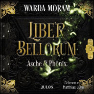 Liber Bellorum: Asche und Phönix: Band III