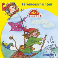 Pixi Hören: Feriengeschichten (Abridged)