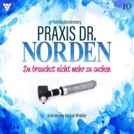 Praxis Dr. Norden 10 - Arztroman: Du brauchst nicht mehr zu suchen (Abridged)