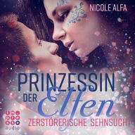 Prinzessin der Elfen 3: Zerstörerische Sehnsucht