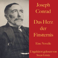 Joseph Conrad: Das Herz der Finsternis: Eine Novelle. Ungekürzt gelesen.
