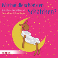 Wer hat die schönsten Schäfchen: Gute-Nacht-Geschichten mit Hannelore & Nina Hoger (Abridged)