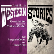 Western Stories: Geschichten aus dem Wilden Westen 4: Die Ausgestoßenen von Poker Flat (Abridged)