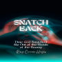 Snatch Back: How God Snatched Me Out of the Hands of the Enemy