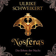 Die Erben der Nacht 1 - Nosferas: Eine mitreißende Vampir-Saga