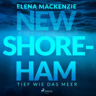 New Shoreham - Tief wie das Meer