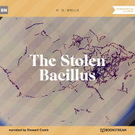Stolen Bacillus, The (Unabridged)
