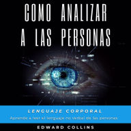 Como analizar a las personas: Lenguaje corporal. Aprende a leer el lenguaje no verbal de las personas