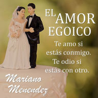 El Amor Egoico