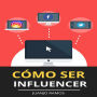 Cómo ser influencer (Abridged)