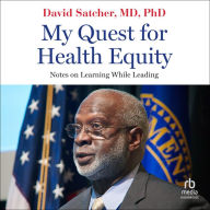 My Quest for Health Equity: Notes on Learning While Leading