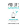 Midlife Career Rescue: What Makes You Happy: How to Confidently Leave a Job You Hate, and Start Living a Life you Love, Before It's Too Late¿