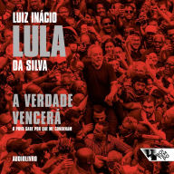 verdade vencerá, A (3ª edição): O povo sabe por que me condenam (Abridged)