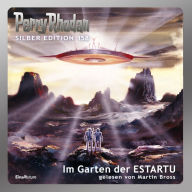 Perry Rhodan Silber Edition 158: Im Garten der ESTARTU: 16. Band des Zyklus 'Chronofossilien' (Abridged)