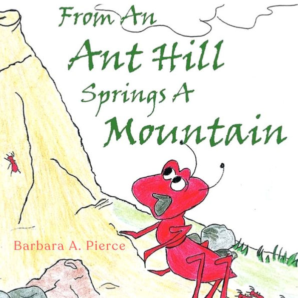 From An Ant Hill Springs A Mountain