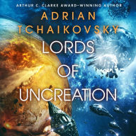 Lords of Uncreation (Final Architecture Book 3)