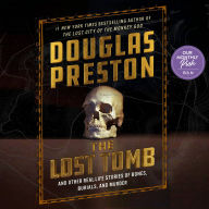 The Lost Tomb: And Other Real-Life Stories of Bones, Burials, and Murder