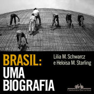 Brasil: uma biografia: Com novo pós-escrito (Abridged)