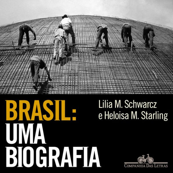 Brasil: uma biografia: Com novo pós-escrito (Abridged)