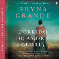 Ballad of Love and Glory / Corrido de amor y gloria, A (Spanish ed): Una novela