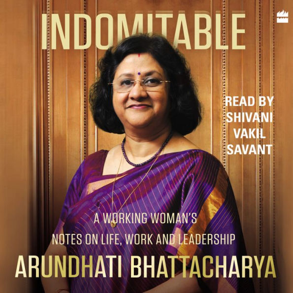 Indomitable: A Working Woman's Notes on Work, Life and Leadership - The Sbi Story