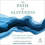 The Path of Aliveness: A Contemporary Zen Approach to Awakening Body and Mind