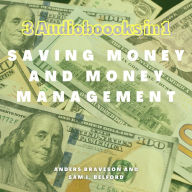 Saving Money and Money Mamanagement: Three in One Bundle