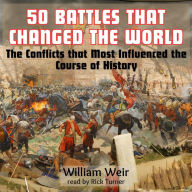 50 Battles That Changed the World