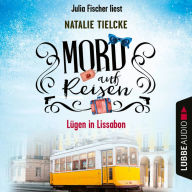 Mord auf Reisen - Lügen in Lissabon - Ein Fall für Claire und Andrew, Teil 2 (Ungekürzt)