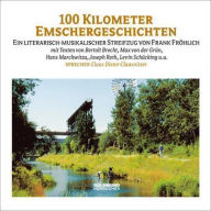 Hundert Kilometer Emschergeschichten: Ein literarisch-musikalischer Streifzug von Frank Fröhlich (Abridged)