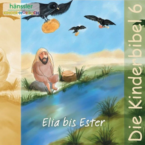 Elia bis Ester: Die Kinderbibel - Teil 6 (Abridged)