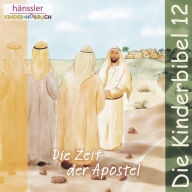 Die Zeit der Apostel: Die Kinderbibel - Folge 1 (Abridged)