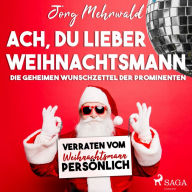 Ach, du lieber Weihnachtsmann: Die geheimen Wunschzettel der Prominenten