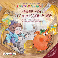 Neues von Kommissar Hüpf - Von Rüsseln, Hasen und Möhrenschweinen: Fantasy-Kindergeschichten als Hörbuch