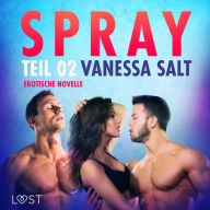 Spray - Teil 2: Erotische Novelle