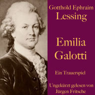 Gotthold Ephraim Lessing: Emilia Galotti: Ein Trauerspiel. Ungekürzt gelesen.
