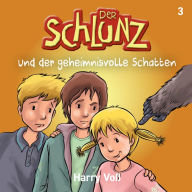 Der Schlunz und der geheimnisvolle Schatten (Abridged)