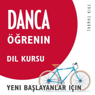 Danca Ö¿renin (Yeni Ba¿layanlar için Dil Kursu)