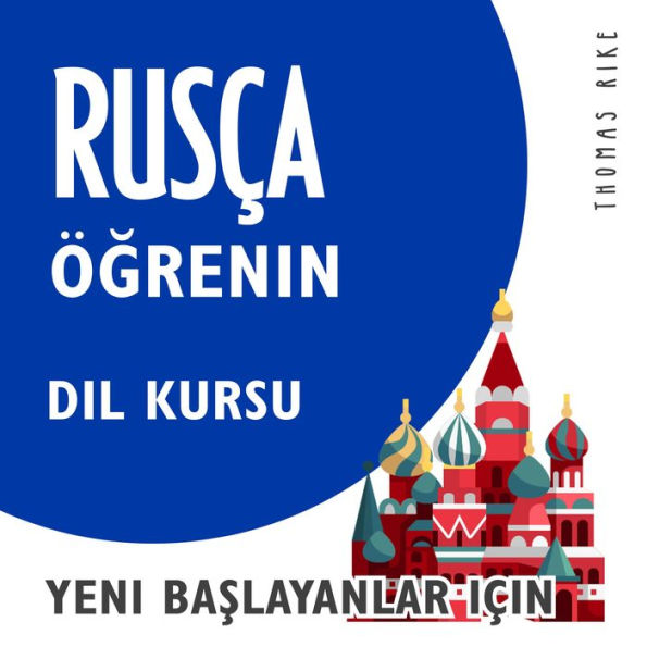 Rusça Ö¿renin (Yeni Ba¿layanlar için Dil Kursu)