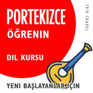 Portekizce Ö¿renin (Yeni Ba¿layanlar için Dil Kursu)